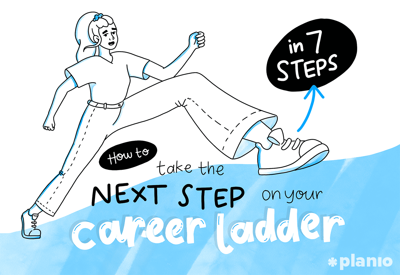 How to take the next step on your career ladder in 7 steps