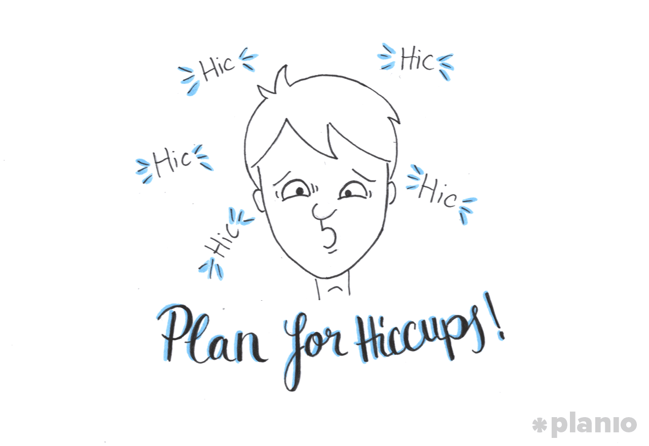 Plan for Hiccups