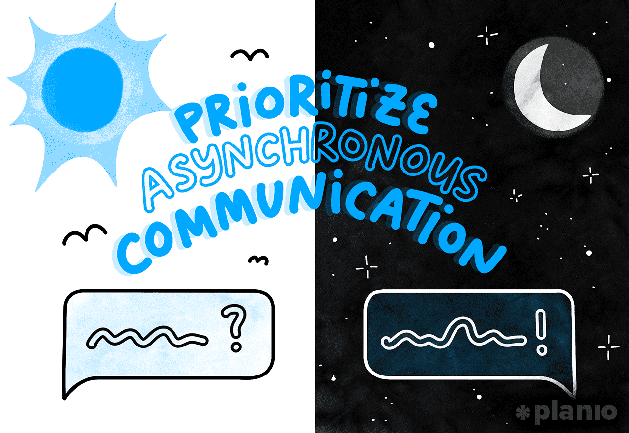 Prioritize asynchronous communication