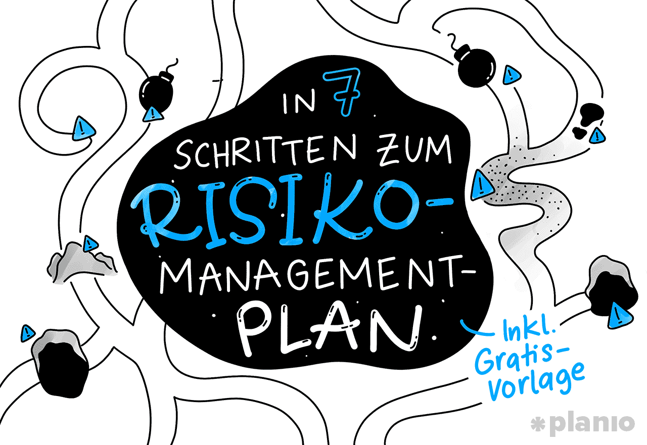 In 7 Schritten zum Risikomanagement-Plan (Inkl. Gratis-Vorlage!)