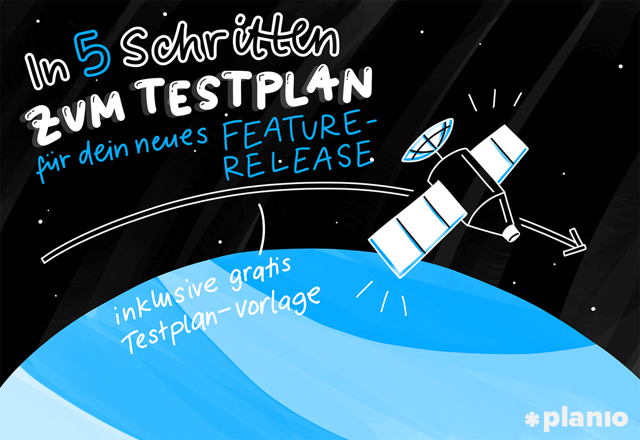 In 5 Schritten zum Testplan für dein neues Feature-Release