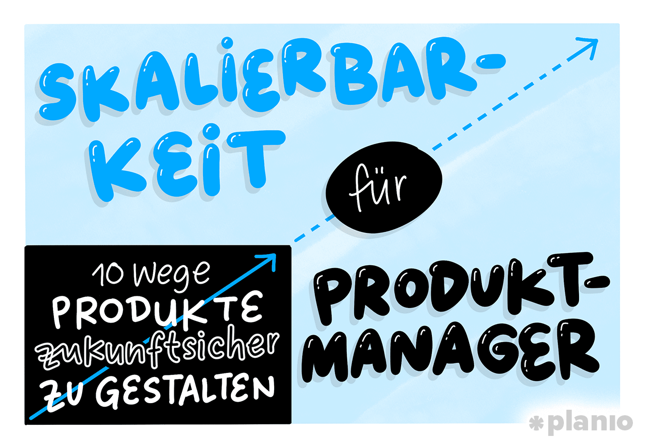 Skalierbarkeit für Produktmanager: 10 Wege, Produkte zukunftssicher zu gestalten