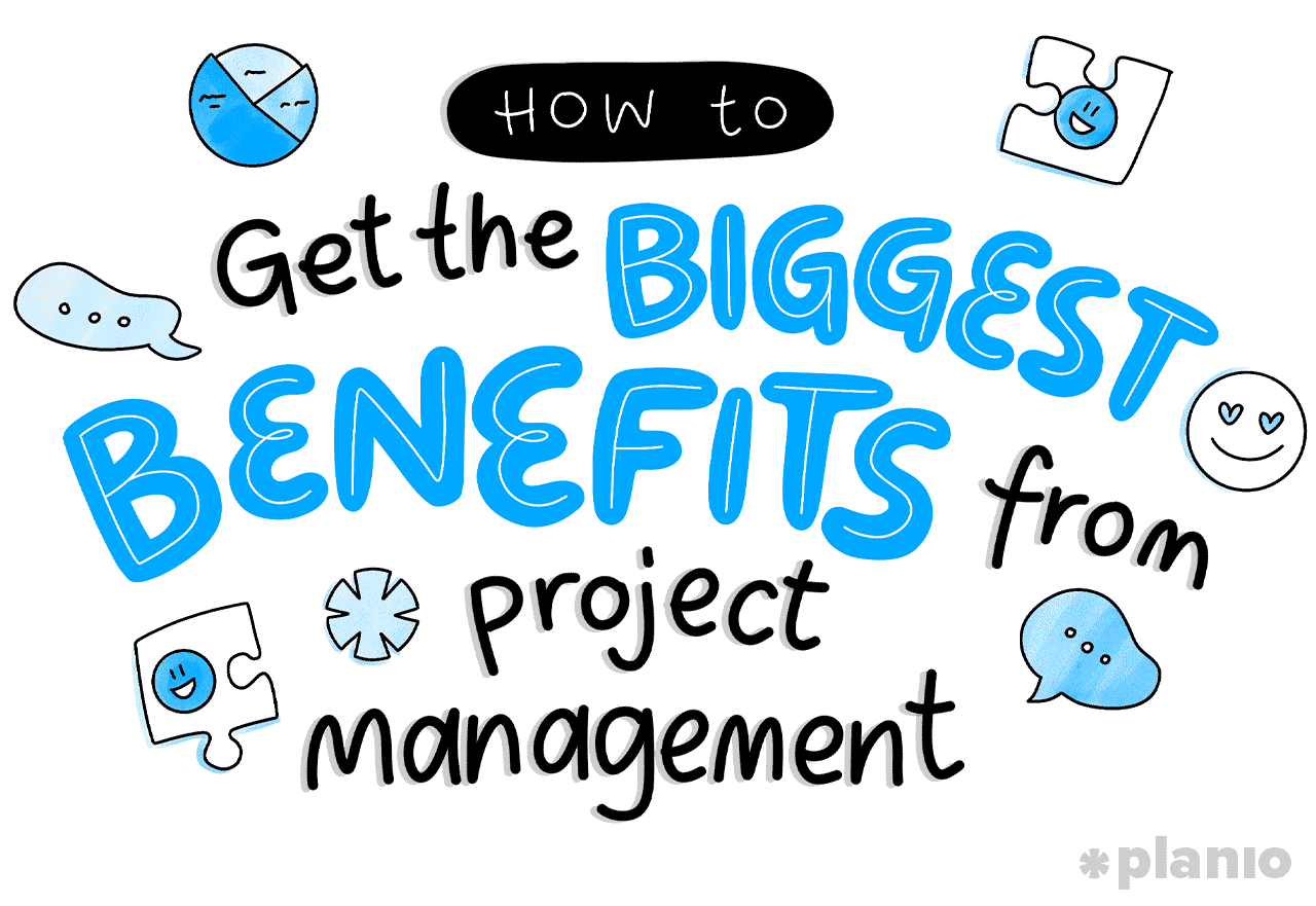 How to get the biggest benefits from project management