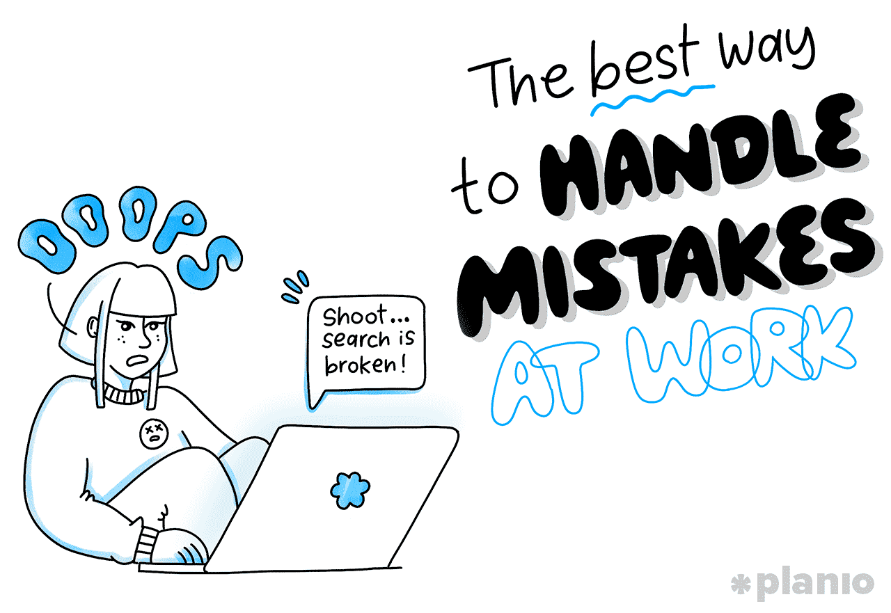 The best way to handle making mistakes at work | Planio