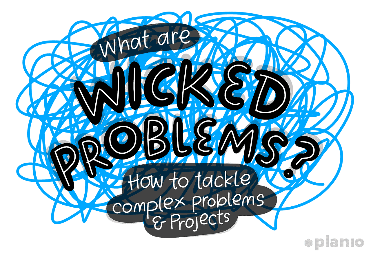 What are wicked problems? How to tackle complex problems and projects